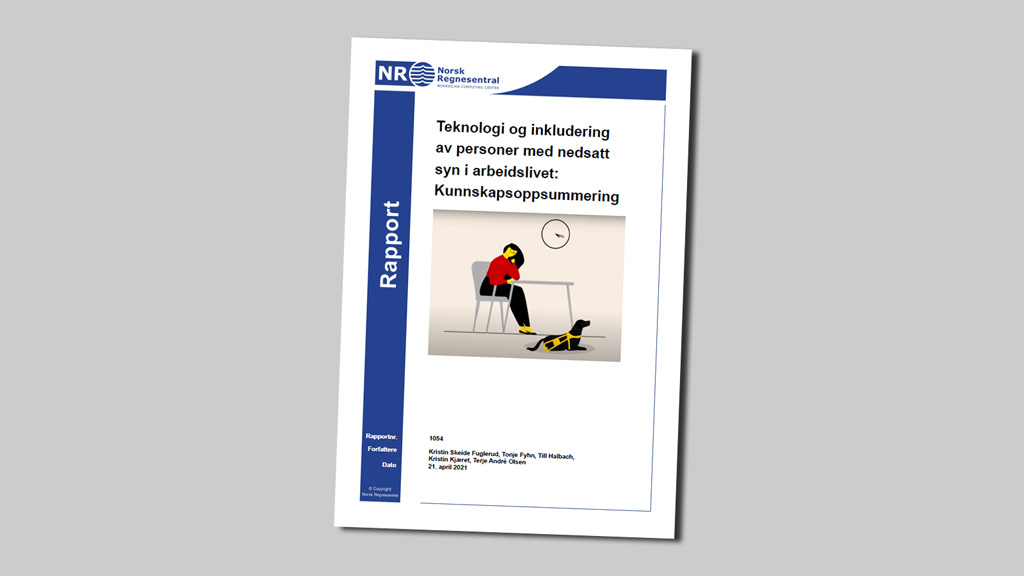 Bilde av forsiden av rapporten. Tekst. Teknologi og inkludering av personer med nedsatt syn i arbeidslivet: Kunnskapsoppsummering